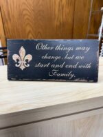 Picture - "Other things may change, but we start and end with Family."