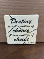 8" SQUARED CERAMIC PLAQUE "DESTINY IS NOT A MATTER OF CHANCE. IT IS A MATTER OF CHOICE" WJ BRYOU